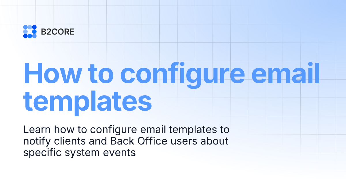 How to configure email templates | B2CORE docs